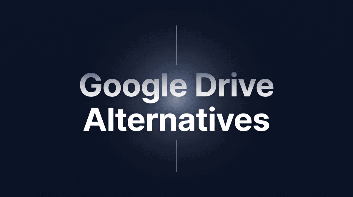 6 Google Drive Alternatives for Document Sharing in 2026