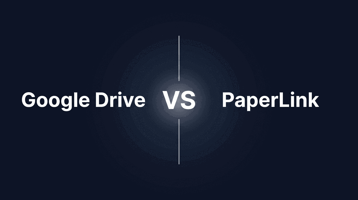 Google Drive vs PaperLink for Document Sharing