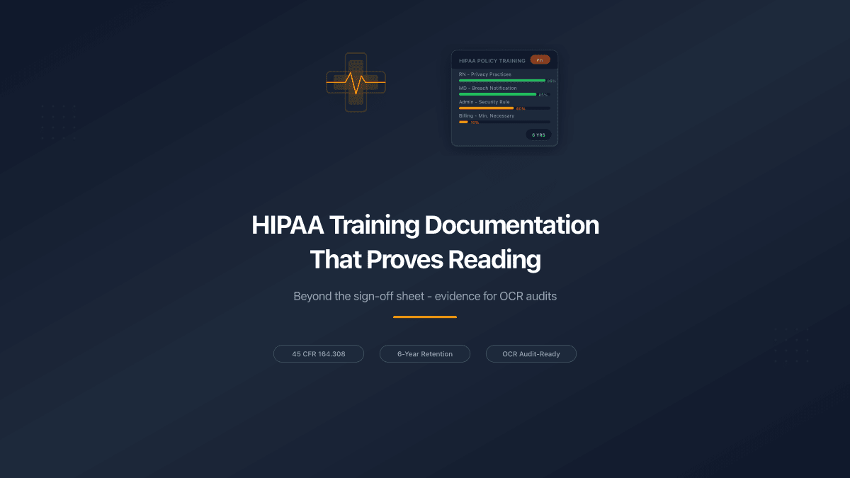HIPAA Training Documentation That Proves Reading, Not Attendance