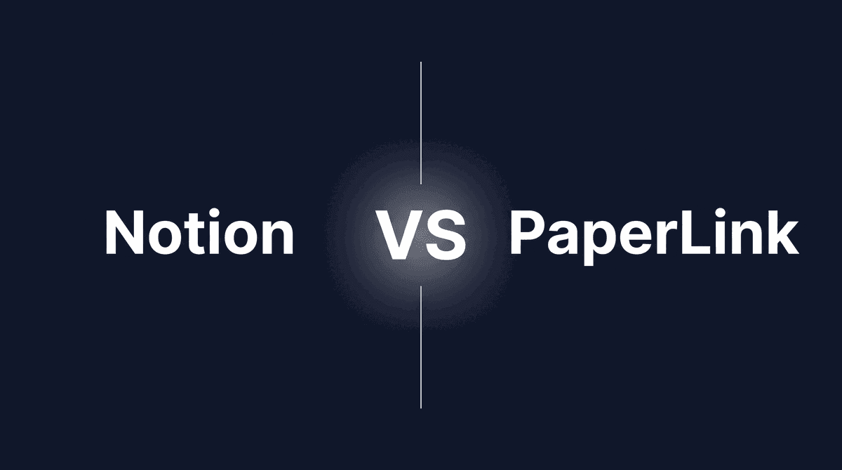 Notion vs PaperLink: An Honest Comparison for 2026